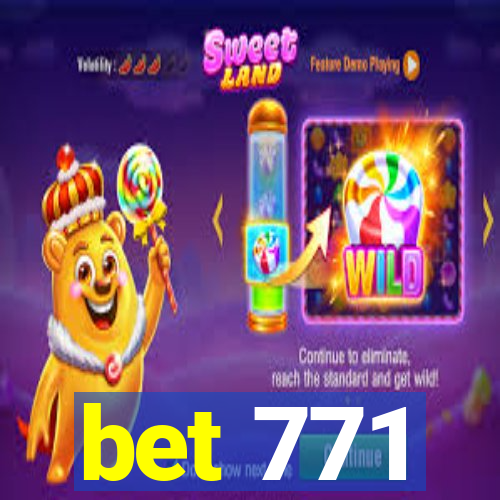 bet 771